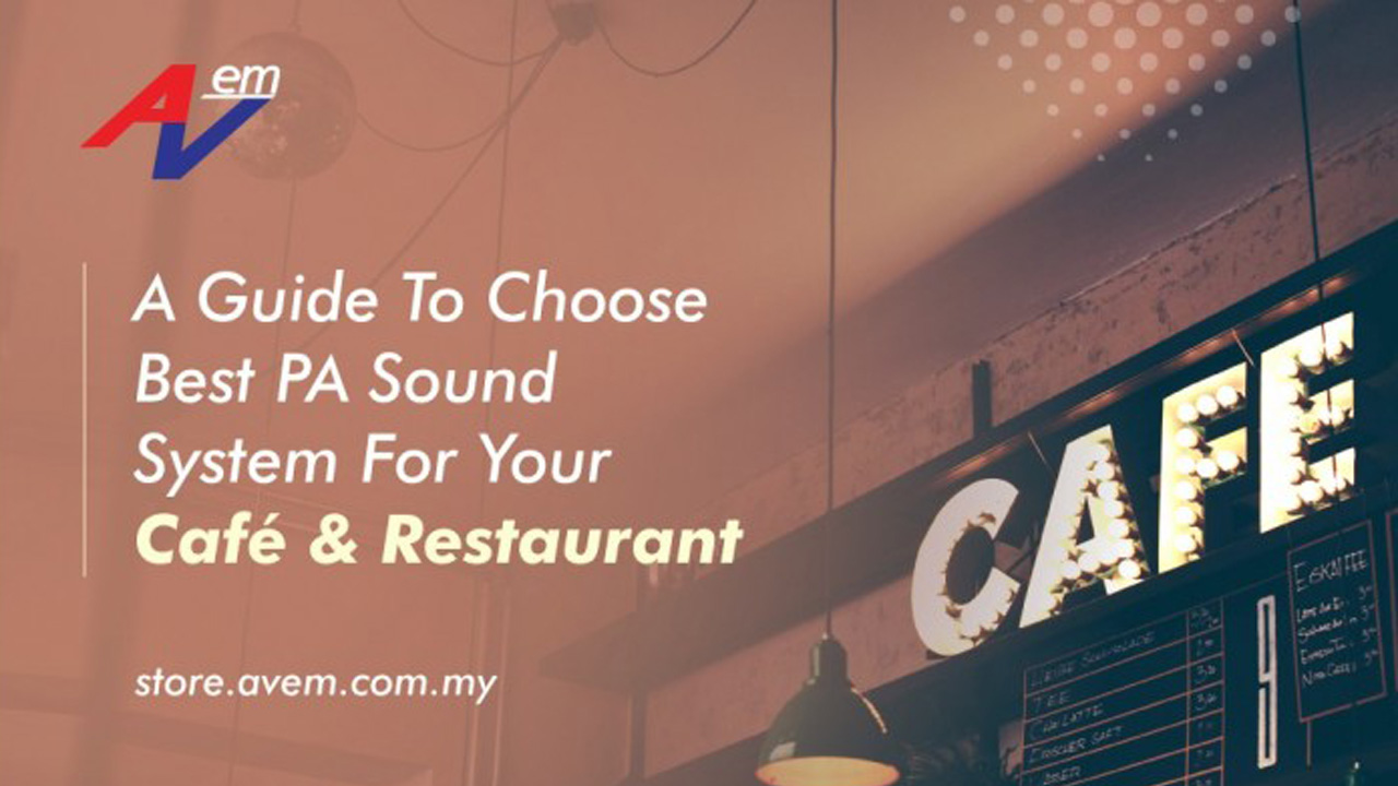 A guide to choose best PA sound system for your cafe & restaurant